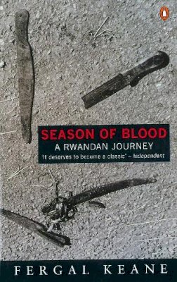 Fergal Keane - Season of Blood: A Rwandan Journey - 9780140247602 - V9780140247602