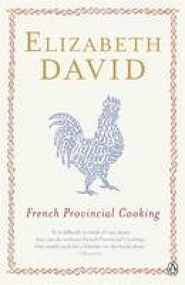 Elizabeth David - French Provincial Cooking - 9780140273267 - V9780140273267