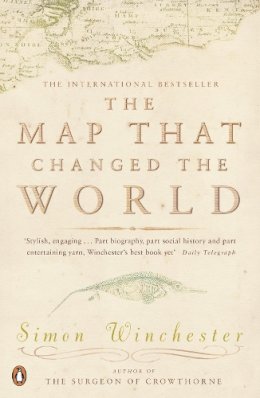 Simon Winchester - The Map That Changed the World: A Tale of Rocks, Ruin and Redemption - 9780140280395 - V9780140280395