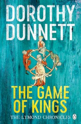 Dorothy Dunnett - The Game Of Kings: The Lymond Chronicles Book One - 9780140282399 - V9780140282399