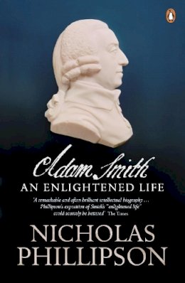 Nicholas Phillipson - Adam Smith: An Enlightened Life - 9780140287288 - V9780140287288