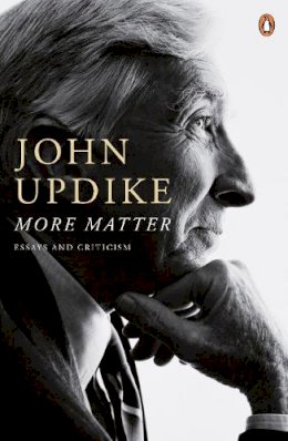 John Updike - More Matter: Essays And Criticism - 9780140289701 - V9780140289701