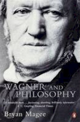 Brian Magee - Wagner and Philosophy - 9780140295191 - V9780140295191