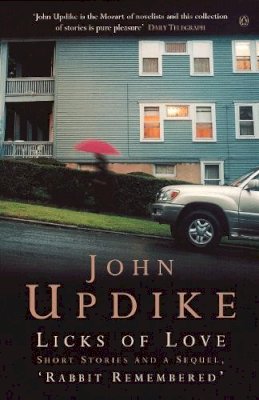 John Updike - Licks of Love: Short Stories And a Sequel, ´Rabbit Remembered´ - 9780140298963 - V9780140298963