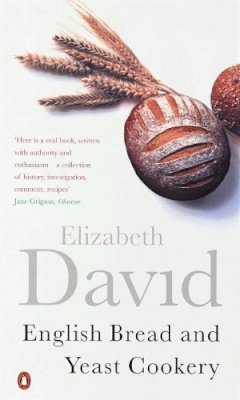 Elizabeth David - English Bread and Yeast Cookery - 9780140299748 - V9780140299748