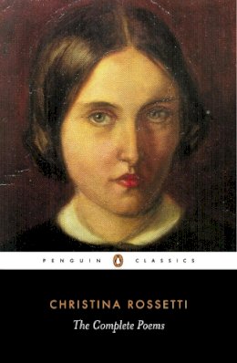 Christina Rossetti - The Complete Poems - 9780140423662 - 9780140423662 Christina Rossetti - The Complete Poems - 9780140423662 - 9780140423662