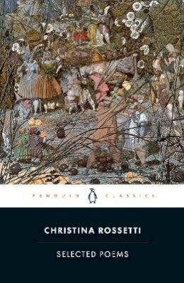 Christina Rossetti - Selected Poems: Rossetti - 9780140424690 - V9780140424690