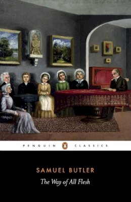 Samuel Butler - The Way of All Flesh (English Library) - 9780140430127 - V9780140430127