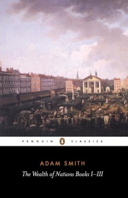Adam Smith - The Wealth of Nations (Penguin Classics S.) - 9780140432084 - V9780140432084