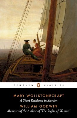 Mary Wollstonecraft - Short Residence in Sweden - 9780140432695 - V9780140432695