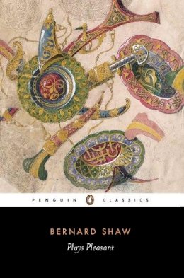 Shaw, George Bernard - Plays Pleasant (Penguin Classics) - 9780140437942 - KKD0004202