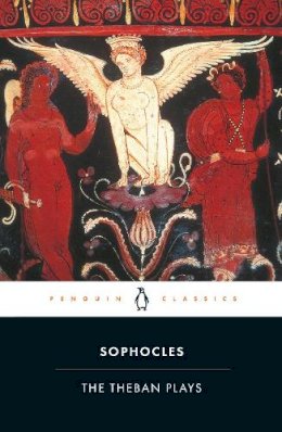 Sophocles - The Theban Plays: King Oedipus; Oedipus at Colonus; Antigone (Penguin Classics) - 9780140440034 - KKD0010149