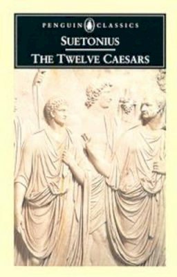 Suetonius - The Twelve Caesars (Penguin Classics) - 9780140440720 - KCW0006770