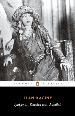 Jean Racine - Iphigenia; Phaedra; Athaliah (Penguin Classics) - 9780140441222 - V9780140441222