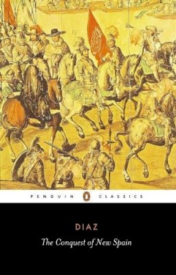 Bernal Diaz Del Castillo - The Conquest of New Spain (Penguin Classics) - 9780140441239 - KKD0010334