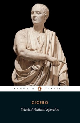 Cicero - Selected Political Speeches (Classics) - 9780140442144 - V9780140442144