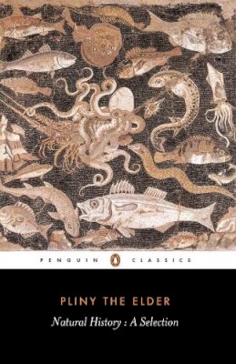 Pliny The Elder - Natural History (Penguin Classics) - 9780140444131 - V9780140444131 Pliny The Elder - Natural History (Penguin Classics) - 9780140444131 - V9780140444131