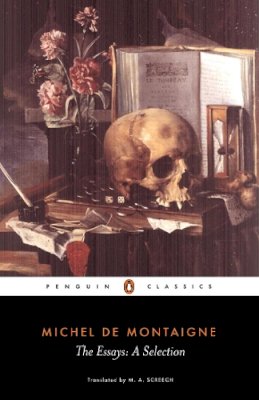 Michel Montaigne - The Essays: A Selection (Penguin Classics) - 9780140446029 - V9780140446029