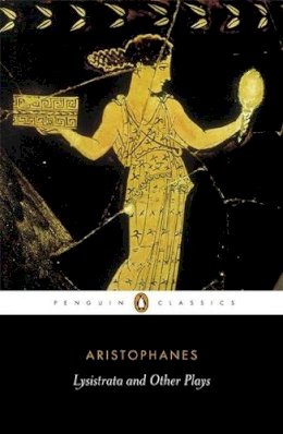 Aristophanes - Lysistrata and Other Plays (Penguin Classics) - 9780140448146 - V9780140448146