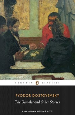 Fyodor Dostoyevsky - The Gambler and Other Stories (Penguin Classics) - 9780140455090 - 9780140455090