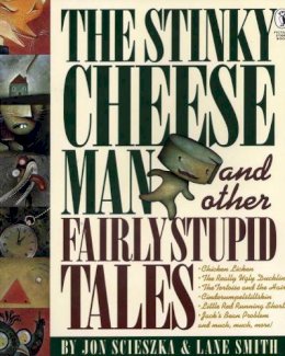 Jon Scieszka - The Stinky Cheese Man and Other Fairly Stupid Tales - 9780140548969 - V9780140548969