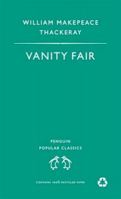 William Makepeace Thackeray - Vanity Fair (Penguin Popular Classics) - 9780140620856 - KMK0007863