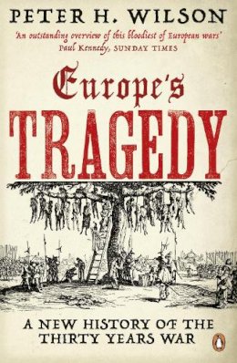 Peter H. Wilson - Europe's Tragedy: A New History of the Thirty Years War - 9780141006147 - V9780141006147 Peter H. Wilson - Europe's Tragedy: A New History of the Thirty Years War - 9780141006147 - V9780141006147