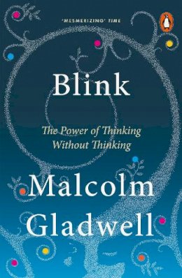 Malcolm Gladwell - Blink: The Power of Thinking Without Thinking - 9780141014593 - 9780141014593