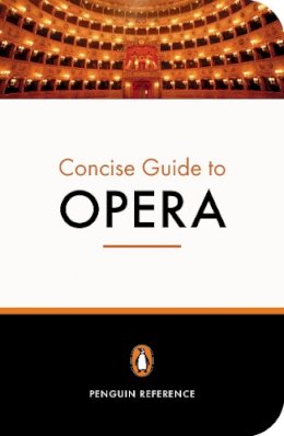 Amanda Holden - The Penguin Concise Guide to Opera - 9780141016825 - V9780141016825