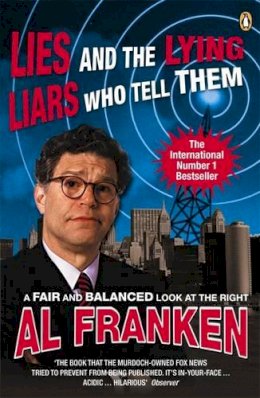 Al Franken - LIES (AND THE LYING LIARS WHO TELL THEM) - 9780141017808 - KEX0271914