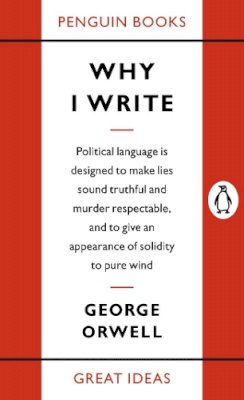 George Orwell - Why I Write (Great Ideas) - 9780141019000 - V9780141019000
