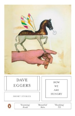 Dave Eggers - How We are Hungry - 9780141020044 - V9780141020044