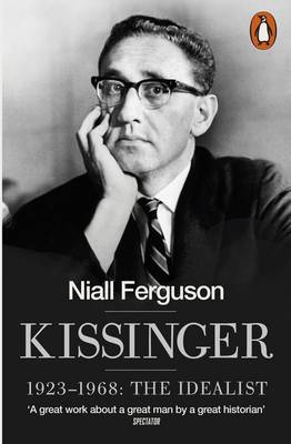 Niall Ferguson - Kissinger: 1923-1968: The Idealist - 9780141022000 - V9780141022000