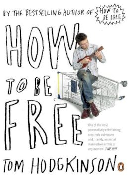 Tom Hodgkinson - How to Be Free - 9780141022024 - V9780141022024