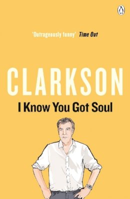 Jeremy Clarkson - I Know You Got Soul - 9780141022925 - KST0004079