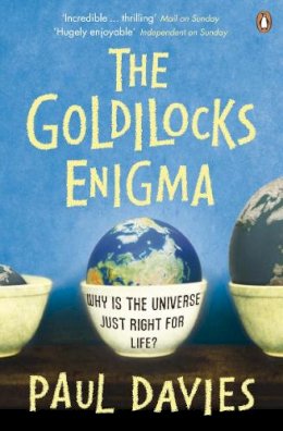 Paul Davis - The Goldilocks Enigma: Why Is the Universe Just Right for Life? - 9780141023267 - V9780141023267