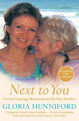 Gloria Hunniford - NEXT TO YOU: CARON'S COURAGE REMEMBERED BY HER MOTHER - 9780141023779 - KRA0010959