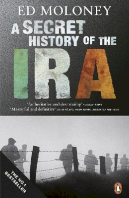 Ed Moloney - A Secret History of the IRA - 9780141028767 - 9780141028767
