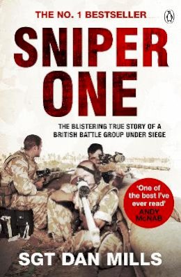 Dan Mills - Sniper One: ‘The Best I’ve Ever Read’ – Andy McNab - 9780141029016 - V9780141029016
