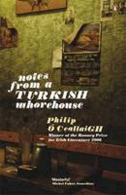 Philip O Ceallaigh - Notes from a Turkish Whorehouse - 9781844880461 - 9780141029023