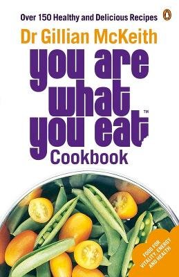 Gillian Mckeith - You Are What You Eat Cookbook: Over 150 Healthy and Delicious Recipes from the multi-million copy bestseller - 9780141029764 - V9780141029764