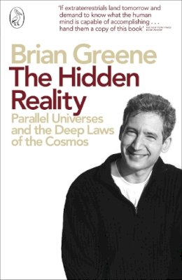 Brian Greene - The Hidden Reality: Parallel Universes and the Deep Laws of the Cosmos - 9780141029818 - 9780141029818