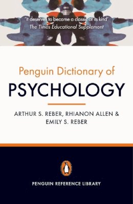 Arthur S Reber - The Penguin Dictionary of Psychology (4th Edition) - 9780141030241 - V9780141030241