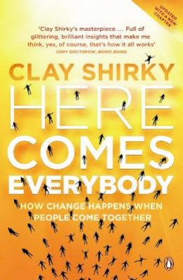 Clay Shirky - Here Comes Everybody: How Change Happens when People Come Together - 9780141030623 - V9780141030623