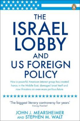 John J Mearsheimer - The Israel Lobby and US Foreign Policy - 9780141031231 - V9780141031231