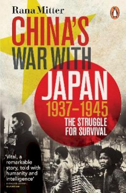 Rana Mitter - China´s War with Japan, 1937-1945: The Struggle for Survival - 9780141031453 - V9780141031453
