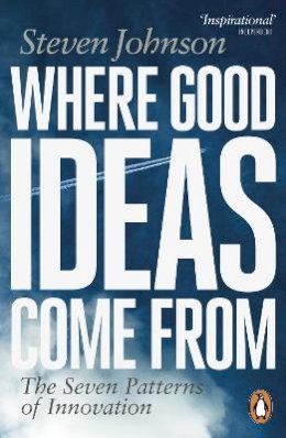 Steven Johnson - Where Good Ideas Come From: The Seven Patterns of Innovation - 9780141033402 - V9780141033402