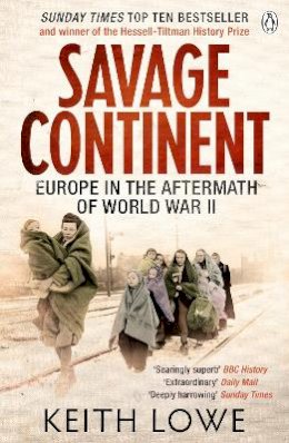 Keith Lowe - Savage Continent: Europe in the Aftermath of World War II - 9780141034515 - V9780141034515