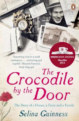 Selina Guinness - The Crocodile by the Door: The Story of a House, a Farm and a Family - 9780141034669 - KOG0006246