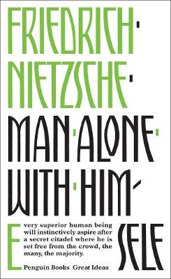 Friedrich Nietzsche - Man Alone with Himself - 9780141036687 - V9780141036687